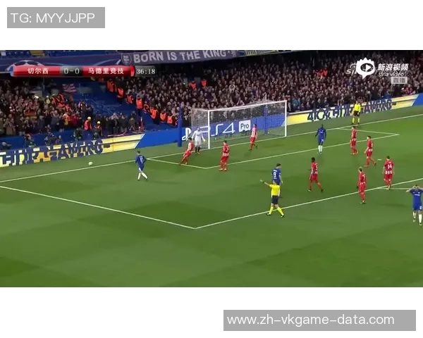 友谊赛切尔西与马竞战平零比零全场气氛紧张引发热议